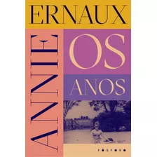 Os Anos, De Ernaux, Annie. Matéria Escura Editora Ltda,gallimard, Capa Mole Em Português, 2021