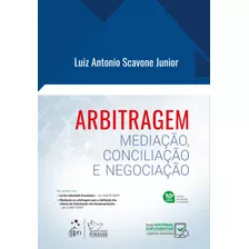 Arbitragem - Mediação, Conciliação E Negociação, De Scavone Jr., Luiz Antonio. Editora Forense Ltda., Capa Mole Em Português, 2020