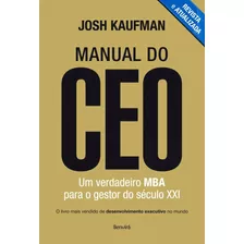 Manual Do Ceo: Um Verdadeiro Mba Para O Gestor Do Século Xxi, De Kaufman, Josh. Editora Saraiva Educação S. A., Capa Mole Em Português, 2015