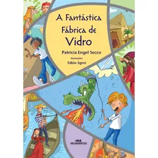 A Fantástica Fábrica De Vidro, De Secco, Patrícia Engel. Série Planeta Feliz Editora Melhoramentos Ltda., Capa Mole Em Português, 2012