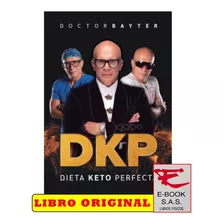 Dieta Keto Perfecta Dkp, De Jorge Enrique Bayter Marín. Editorial Diana, Tapa Blanda En Español