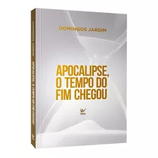 Livro Sobre Apocalipse O Tempo Do Fim Chegou Domingos Jardim