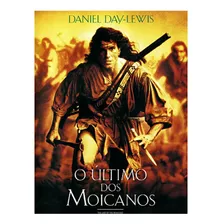 O Último Dos Moicanos - Dvd - Daniel Day-lewis