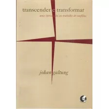 Livro Transcender E Transformar Introduçao Trabalho Conflit