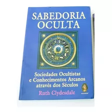 Sabedoria Oculta - Sociedades Ocultistas E Arcanos - Daimon