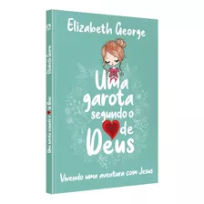 Livro Uma Garota Segundo O Coração De Deus | Elizabeth George