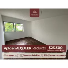 Alquiler Apartamento 2 Dormitorios Reducto Al Frente 2do Piso Con Balcón. Bajos G.c Ideal !