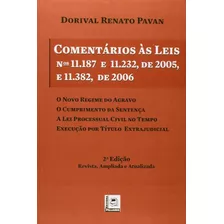 Comentarios As Leis Ns 11.187 E 11.232, De 2005, E 11.382, De 2006, De Dorival Renato Pavan. Editora Pillares Em Português