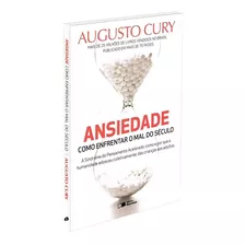 Ansiedade: Como Enfrentar O Mal Do Século