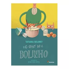 O Caso Do Bolinho Ed3: Girassol, De Tatiana Belinky Gouveia. Editorial Moderna, Tapa Mole En Português, 2017