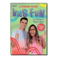 Animado Mundo Kids Fun, O-phellipe, Luiz E Baltar, Rafaella
