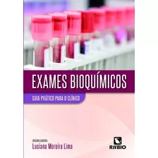 Exames Bioquímicos: Guia Prático Para O Clínico, De Luciana Moreira Lima. Editora Rubio, Capa Mole, Edição 1 Edição Em Português, 2016
