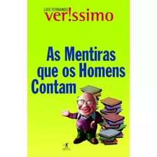 As Mentiras Que Os Homens Contam, De Veríssimo, Luis Fernando. Editora Schwarcz Sa, Capa Mole Em Português, 2015