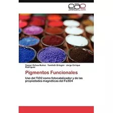 Libro: Pigmentos Funcionales: Uso Del Tio2 Como Fotocataliza