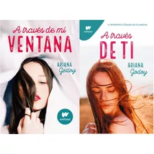 Pack 2 Libros A Traves De Ti + De Mi Ventana - Ariana Godoy