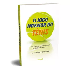 Jogo Interior Do Tenis, O - (edipro) - Gallwey, W. Timothy