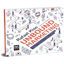 Unbound Marketing: Como Construir Uma Estratégia Exponencial Usando O Marketing Em Ambiente Digital, De Kiso, Rafael. Dvs Editora Ltda, Capa Mole Em Português, 2021