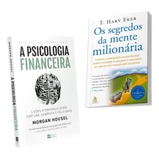 Kit 2 Livros: A Psicologia Financeira + Os Segredos Da Mente Milionária