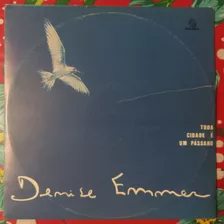 Lp Disco Vinil Denise Emmer Toda Cidade É Um Passaro 1981.