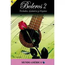 Método De Boleros Romance 2 (teclado Y Guitarra)