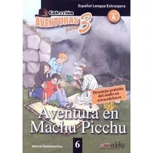 Aventura En Machu Picchu - Nivel A, De Santamarina, Alonso. Editora Distribuidores Associados De Livros S.a., Capa Mole Em Español, 2010