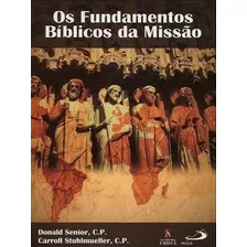 Os Fundamentos Bíblicos Da Missão, De Stuhlmueller, Carroll / Senior, Donald. Editora Paulus, Capa Mole Em Português
