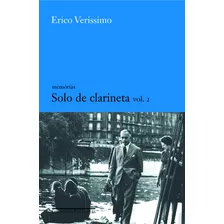 Solo De Clarineta, Vol. 2, De Verissimo, Erico. Editora Schwarcz Sa, Capa Mole Em Português, 2005