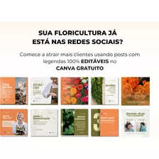 Posts/packs Editáveis Para Redes Sociais De Floriculturas