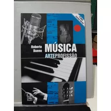 Livro Musica Arte Profissão Roberto Bueno