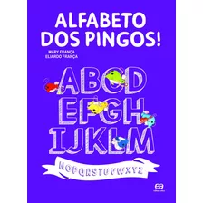 Alfabeto Dos Pingos - Aluno, De França, Mary. Editora Somos Sistema De Ensino Em Português, 2020