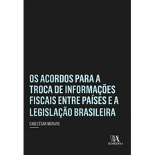 Os Acordos Para A Troca De Informações Fiscais Entre País