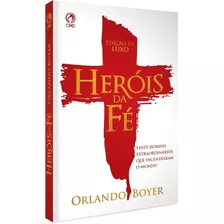 Livro Heróis Da Fé - Orlando Boyer Novo Completo