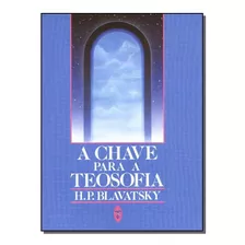 Livro A Chave Para A Teosofia