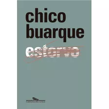 Estorvo Edição Comemorativa De 30 Anos, De Buarque, Chico. Editora Schwarcz Sa, Capa Dura Em Português, 2021