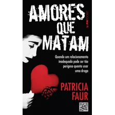 Amores Que Matam, De Faur, Patrpicia. Série L&pm Pocket (1078), Vol. 1078. Editora Publibooks Livros E Papeis Ltda., Capa Mole Em Português, 2012
