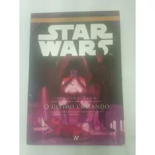 Star Wars - O Último Comando - Livro 3 - Trilogia Thrawn