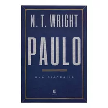 Paulo Uma Biografia - N. T. Wright