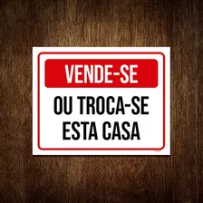 Kit 10 Placas De Sinalização - Vende-se Troca-se Esta Casa