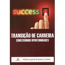 Livro Transição De Carreira: Constru Sem Autor