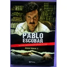 Pablo Escobar - Alonso Salazar J.