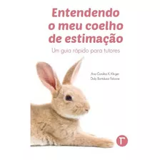 Frete Grátis - Livro Entendendo O Meu Coelho De Estimação 