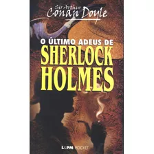 Último Adeus De Sherlock Holmes, De Doyle, Sir Arthut Conan. Série L&pm Pocket (287), Vol. 287. Editora Publibooks Livros E Papeis Ltda., Capa Mole Em Português, 2005