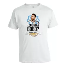 Camiseta Lionel Messi Q Miras Bobo Anda Pacha