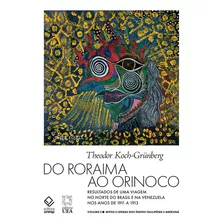 Do Roraima Ao Orinoco - Vol.ii, De Theodor Koch-grunberg. Editora Unesp, Capa Dura Em Português