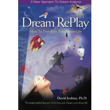 Libro: En Ingles Dream Replay: Cómo Transformar Tu Sueño