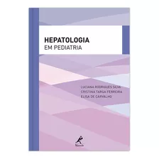 Hepatologia Em Pediatria, De Silva, Luciana Rodrigues. Editora Manole Ltda, Capa Mole Em Português, 2011
