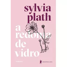 A Redoma De Vidro ( Sylvia Plath )