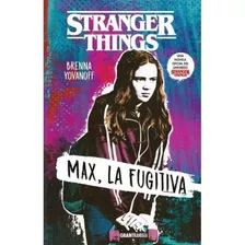 Max, La Fugitiva (stranger Things) Yovanoff Brenna