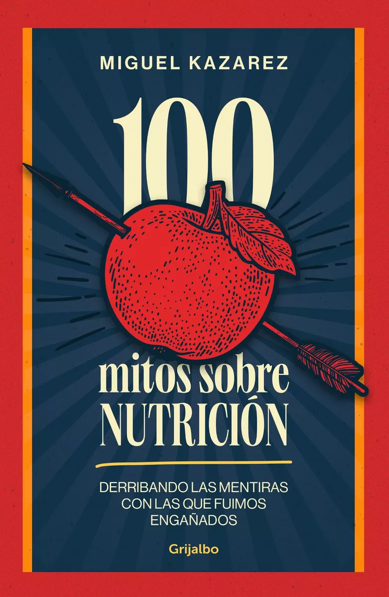 100 Mitos Sobre Nutricion - Kazarez, Miguel
