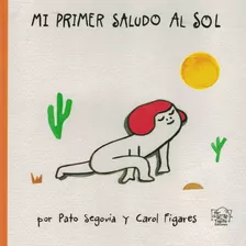 Mi Primer Saludo Al Sol - Pato Segovia